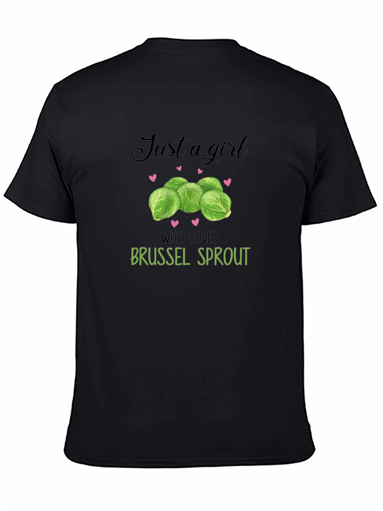 Just a Girl Who Loves Brussel Sprouts T-Shirt