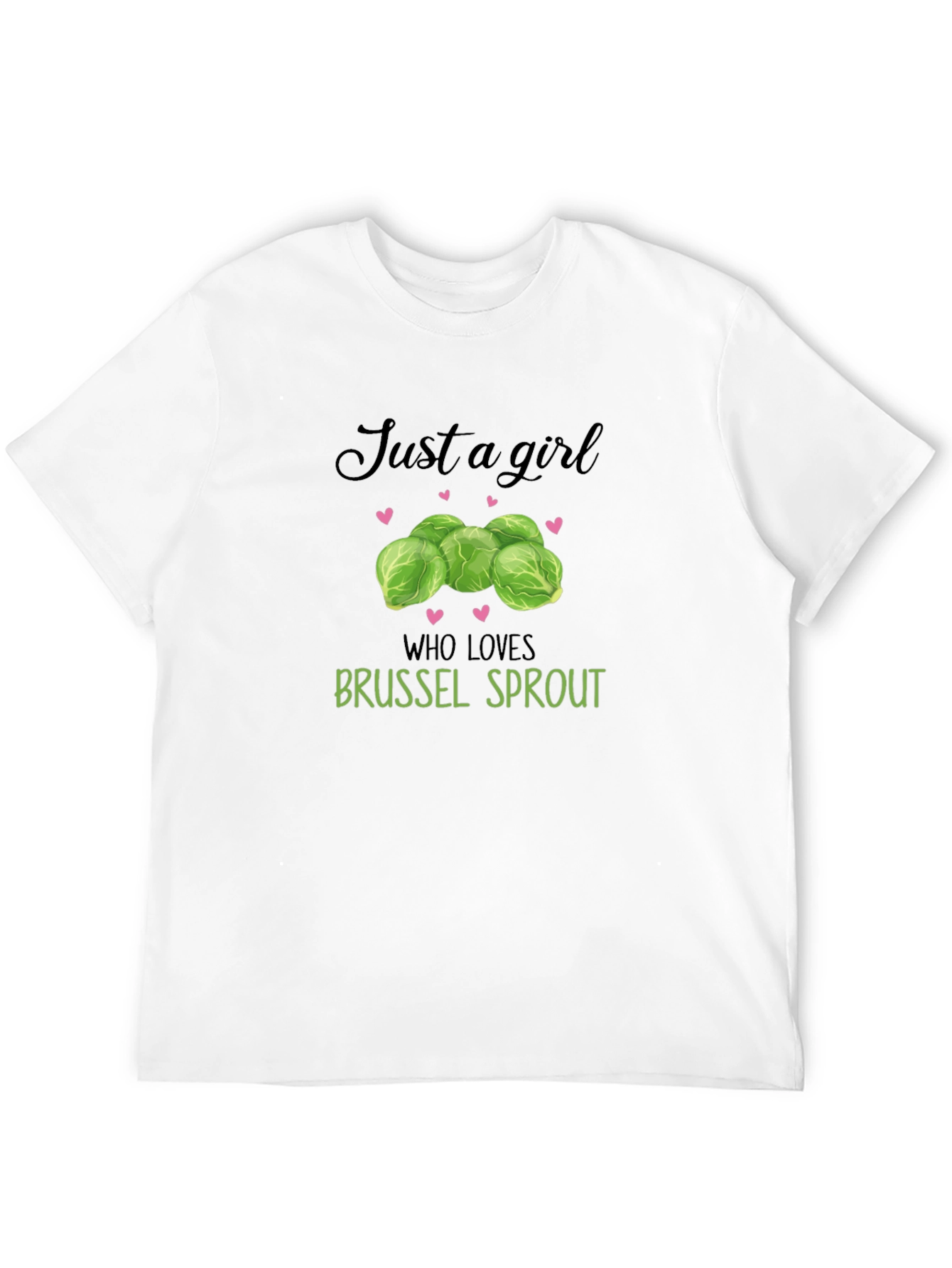 Just a Girl Who Loves Brussel Sprouts T-Shirt