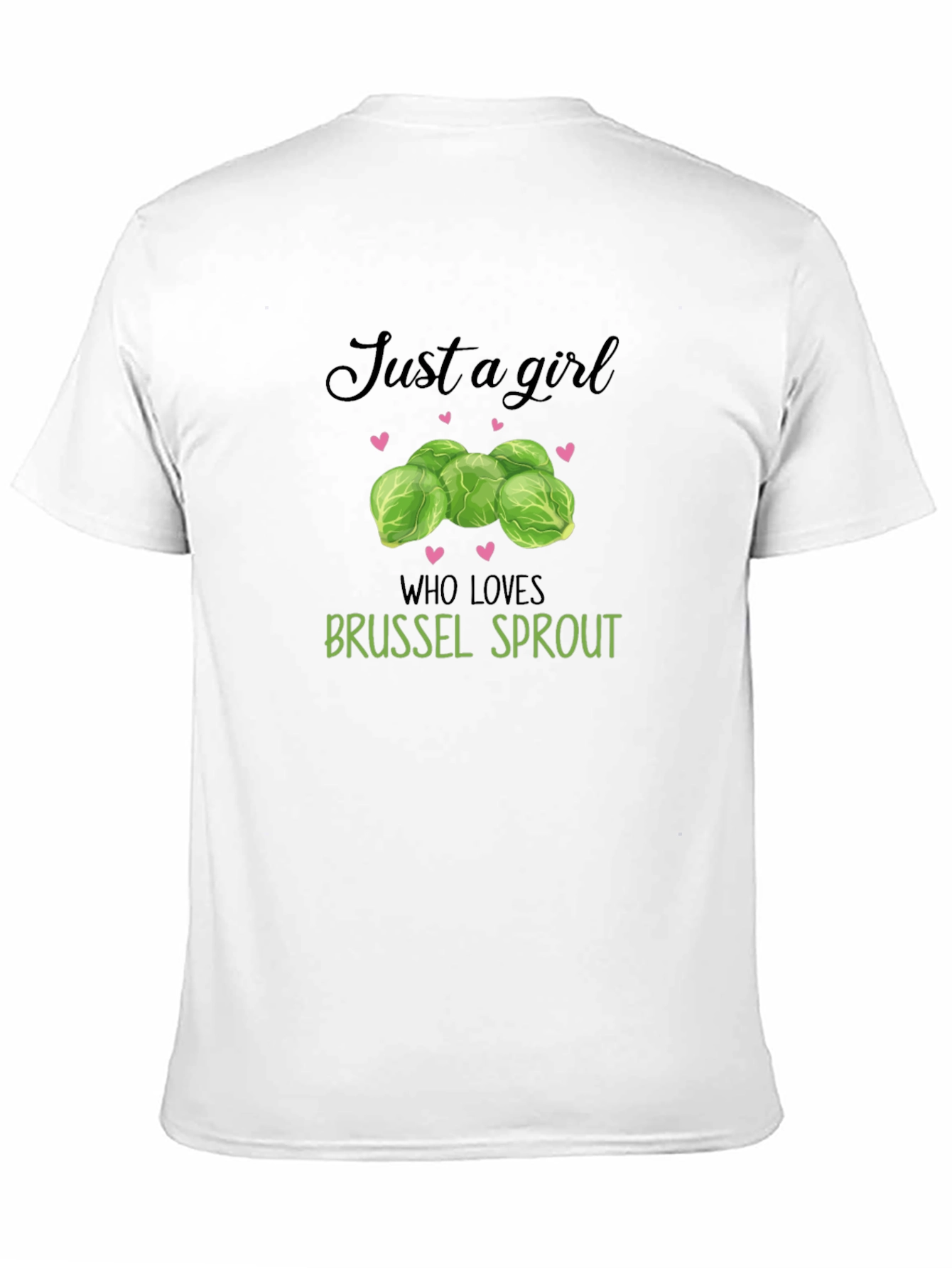 Just a Girl Who Loves Brussel Sprouts T-Shirt