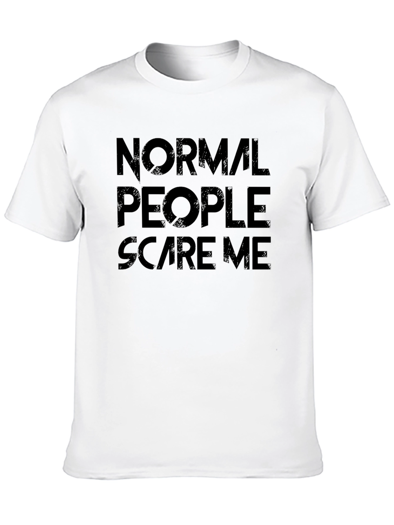 Normal People Scare Me - Graphic Tee