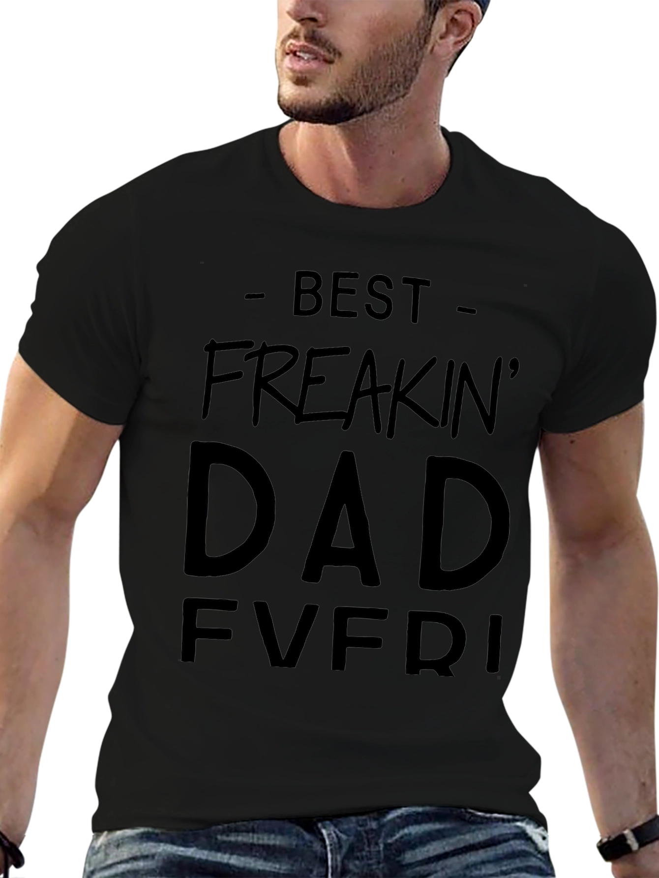 Best Freakin Dad Ever Black T-Shirt