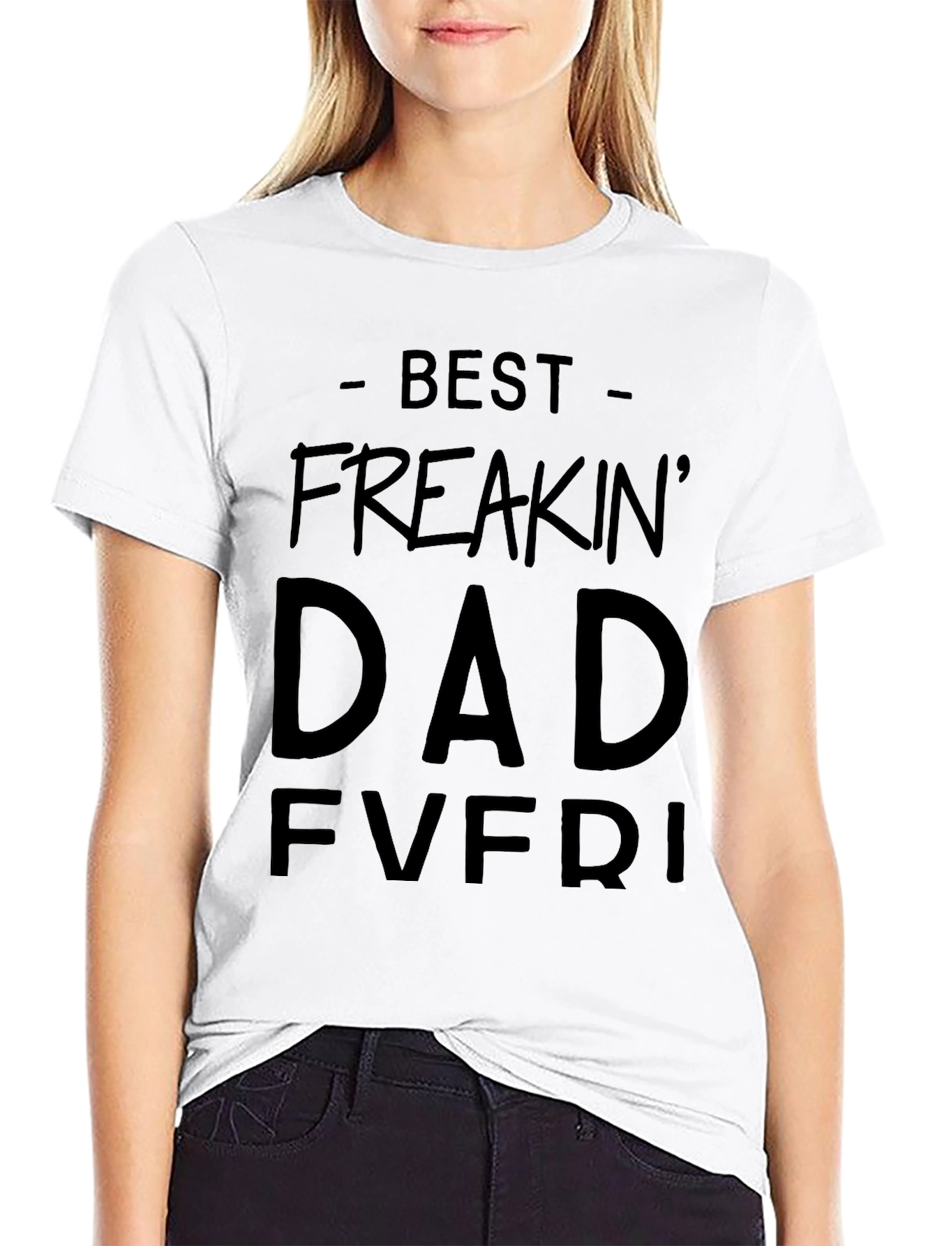 Best Freakin Dad Ever Black T-Shirt