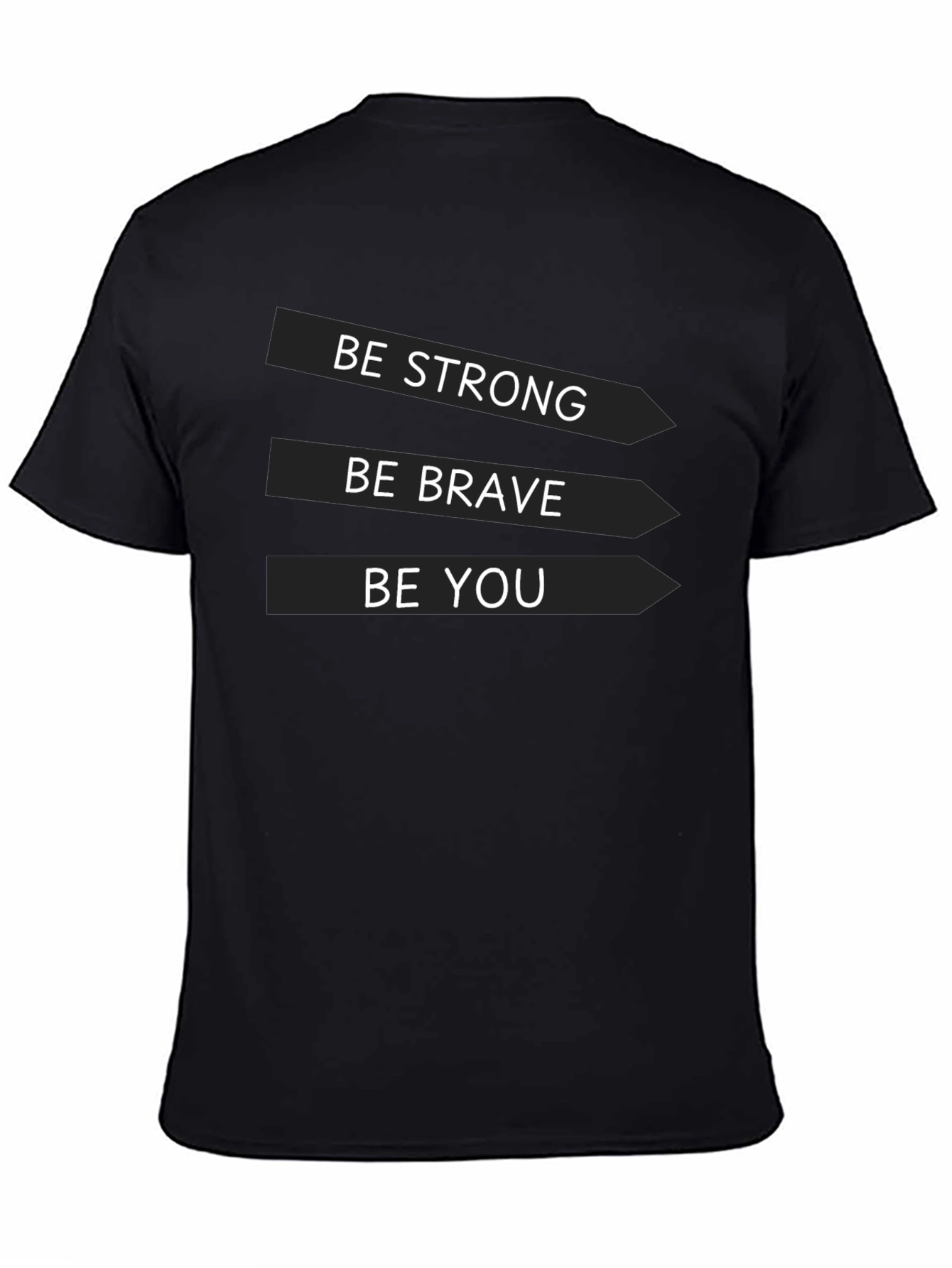 Be Strong Brave You Black T-Shirt