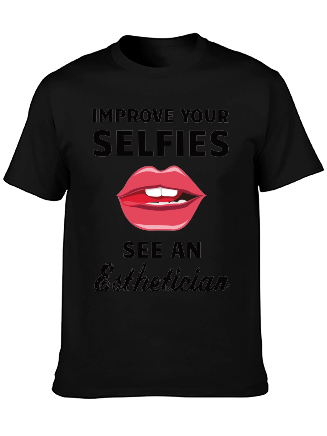 Improve Your Selfies Esthetician T-Shirt