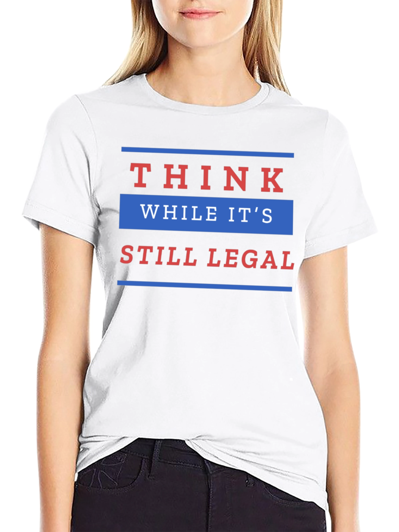 Think While Its Still Legal T-Shirt
