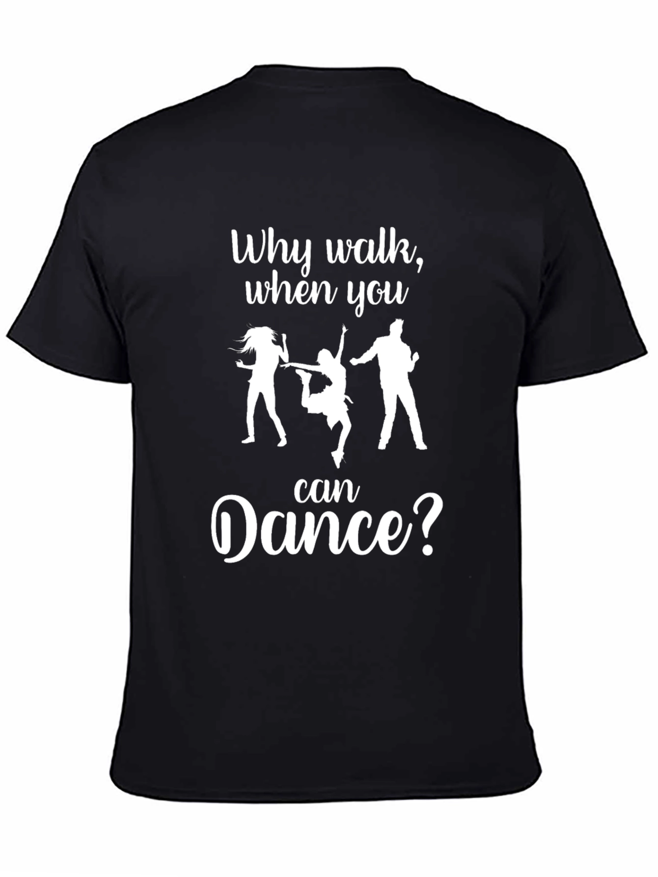 Why Walk When You Can Dance T-Shirt