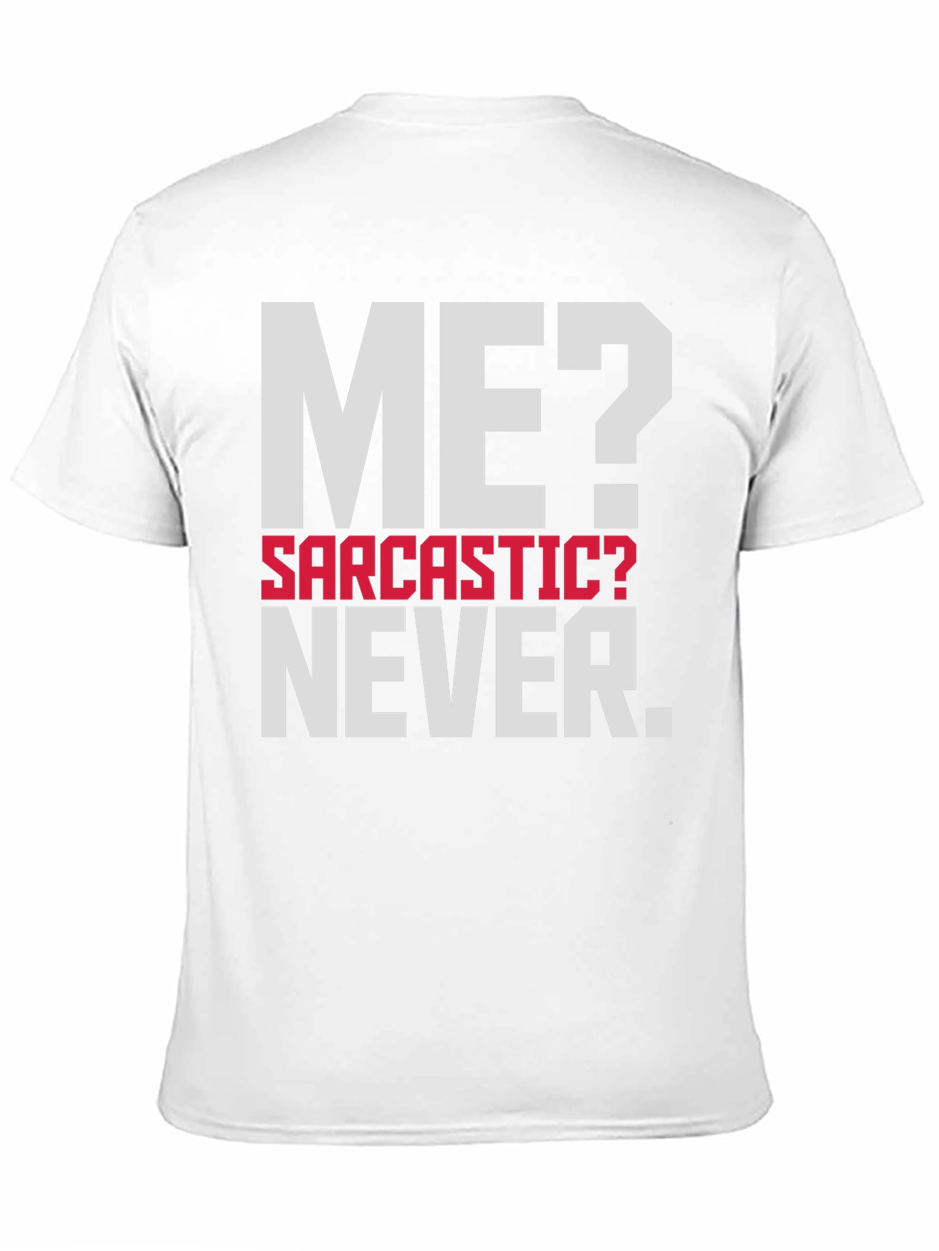 Sarcastic? Never. Mens Graphic T-Shirt