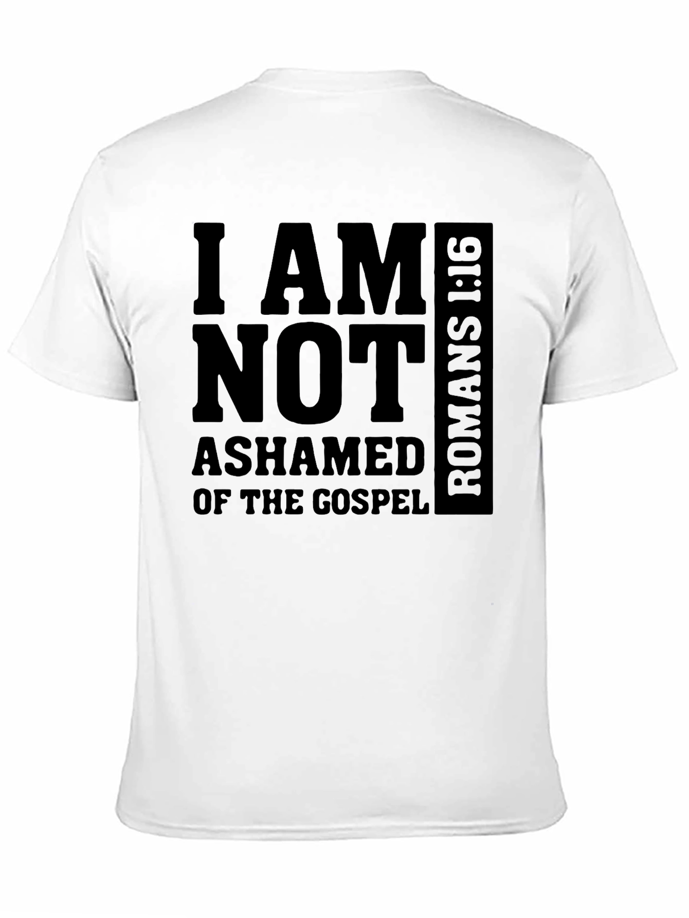 I AM NOT ASHAMED T-Shirt - Gospel Romans 1:16