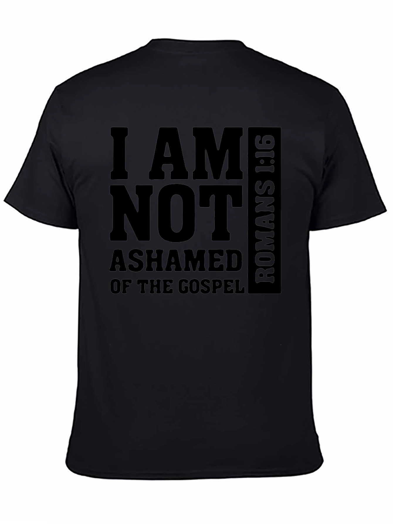 I AM NOT ASHAMED T-Shirt - Gospel Romans 1:16