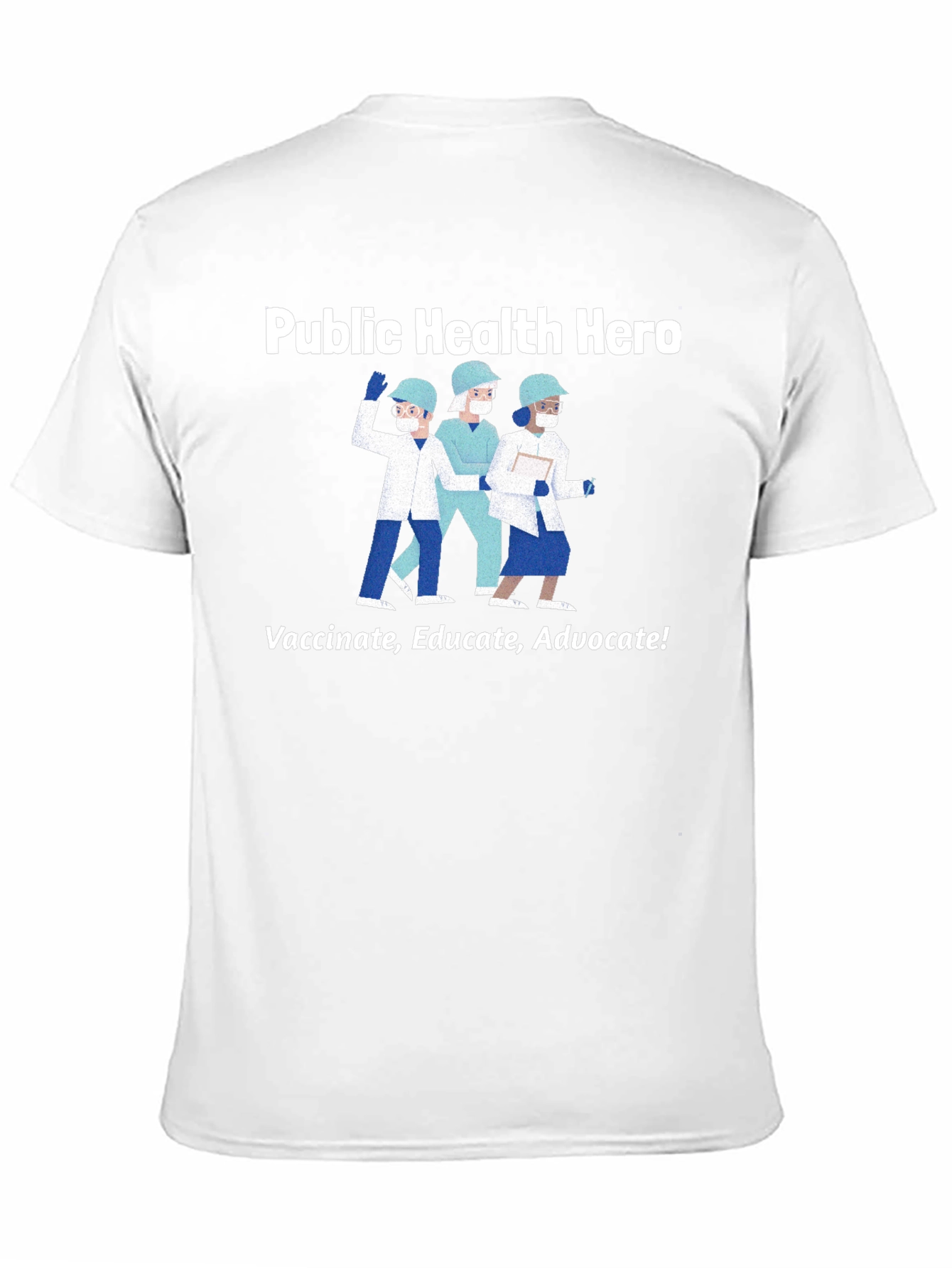 Public Health Hero T-Shirt - Vaccinate Educate Advocate!