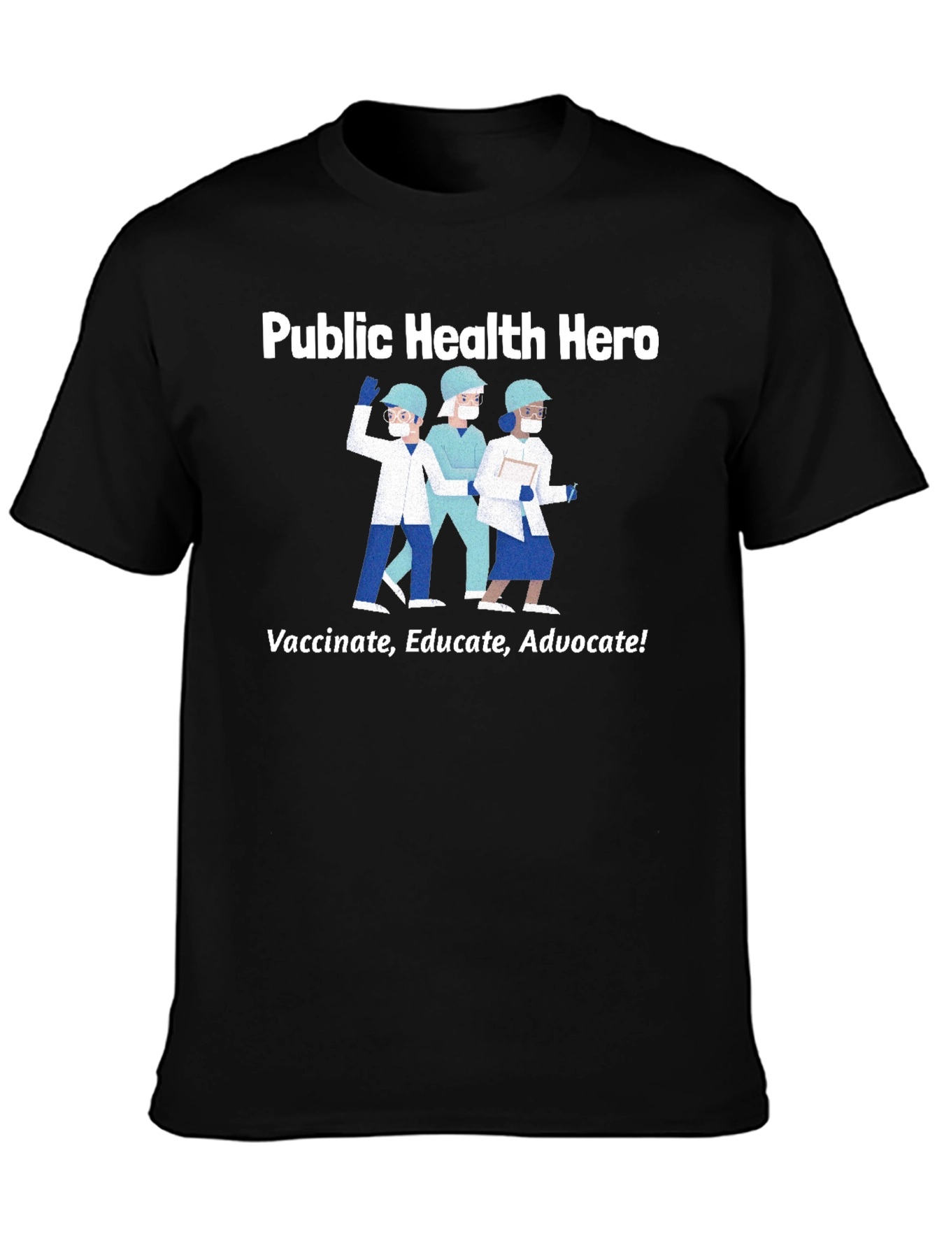 Public Health Hero T-Shirt - Vaccinate Educate Advocate!