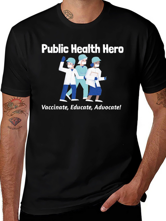 Public Health Hero T-Shirt - Vaccinate Educate Advocate!