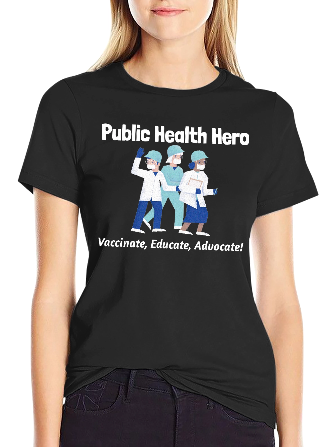 Public Health Hero T-Shirt - Vaccinate Educate Advocate!