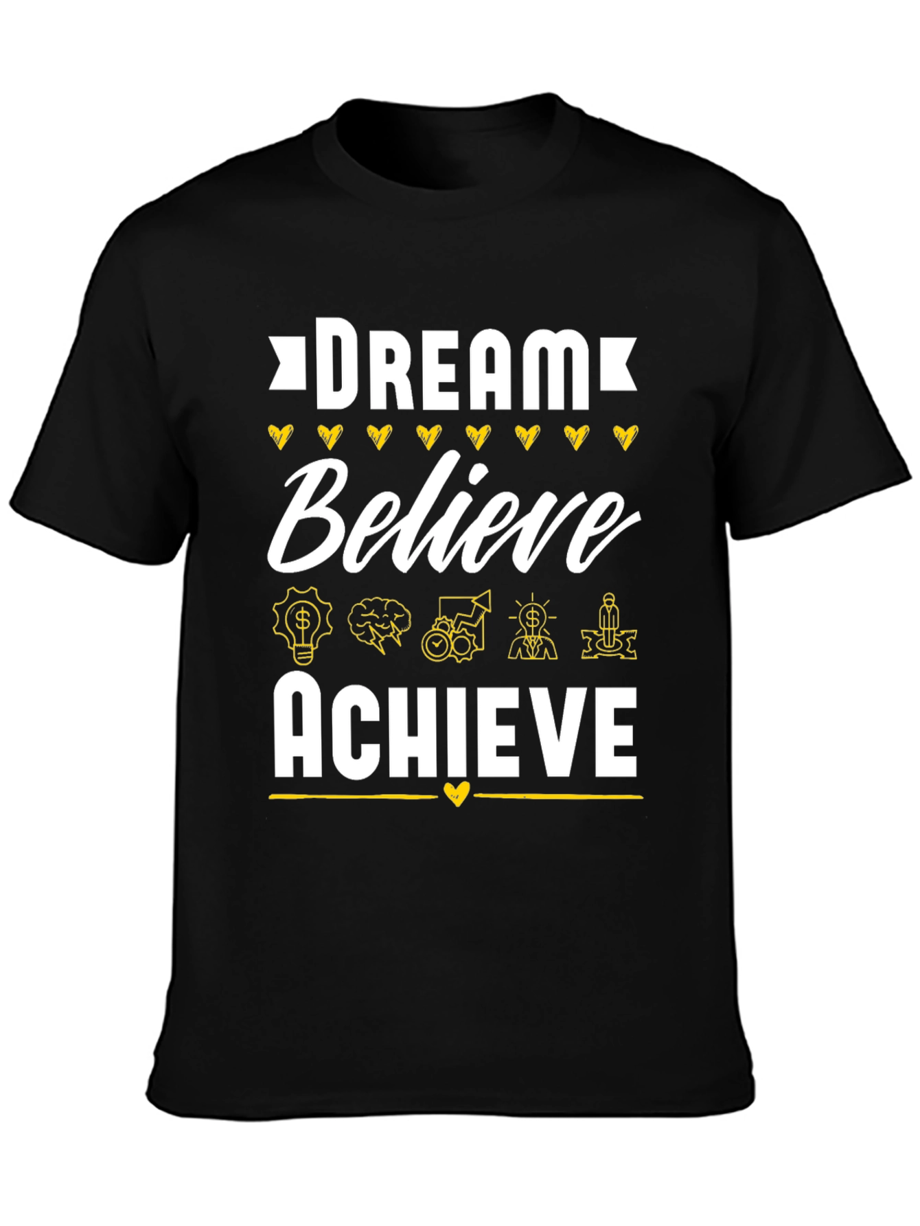 Dream Believe Achieve Black T-Shirt