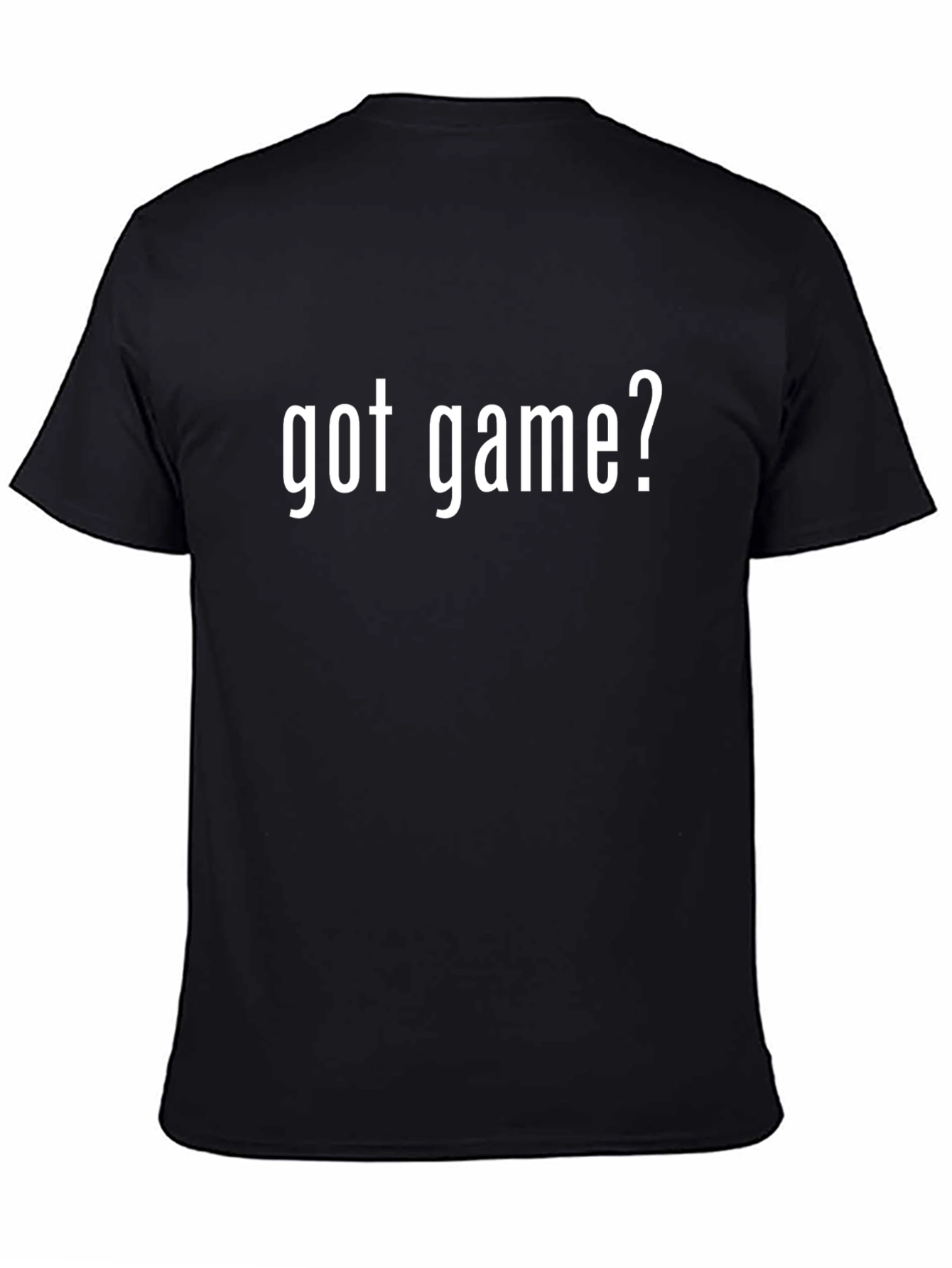 Got Game? Black T-Shirt