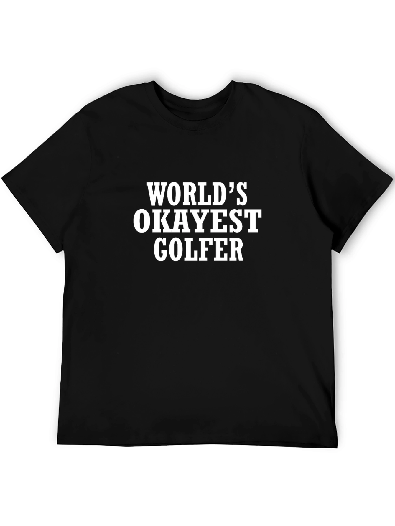 Worlds Okayest Golfer Black T-Shirt