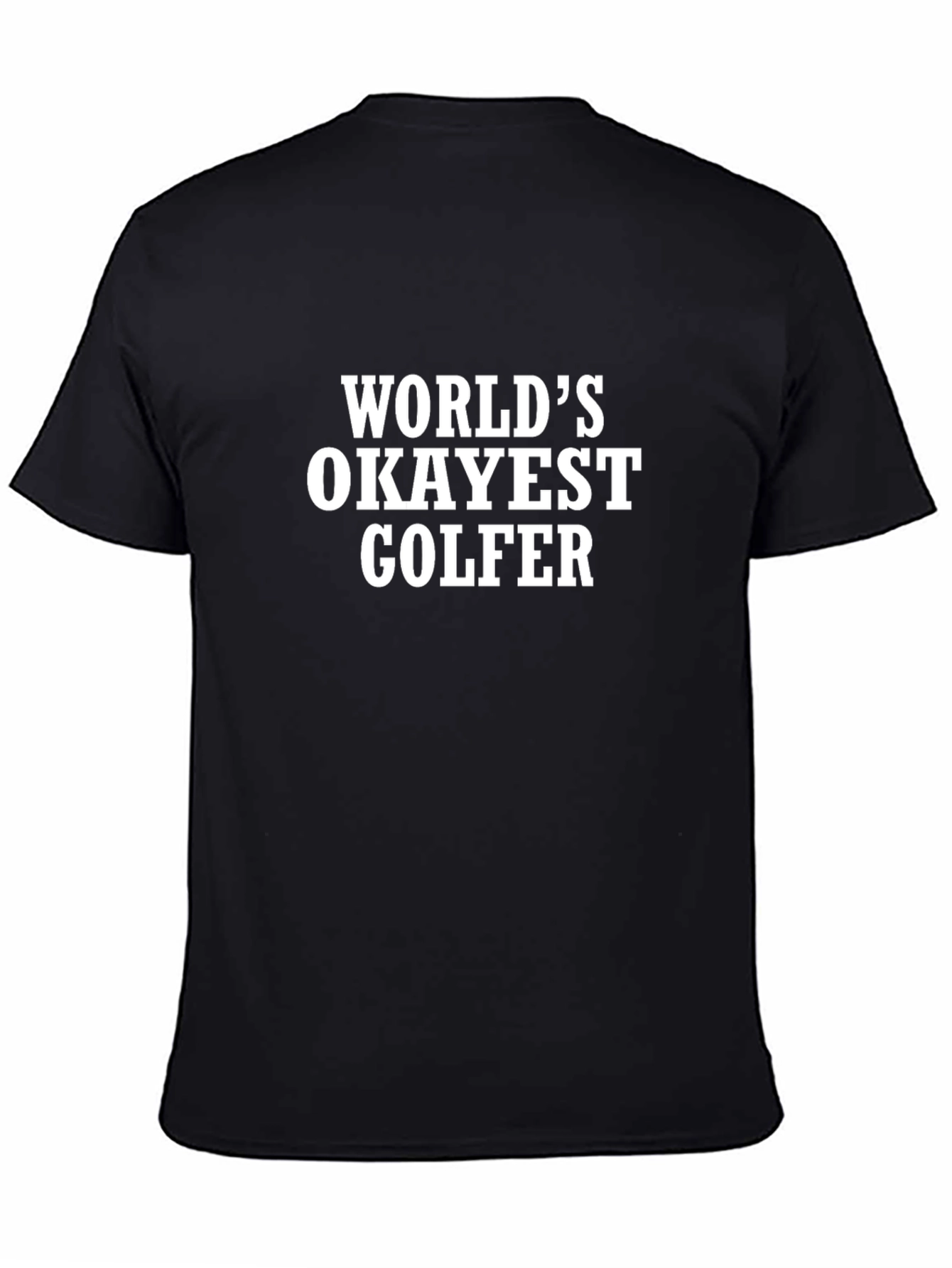 Worlds Okayest Golfer Black T-Shirt