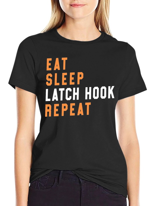 Eat Sleep Latch Hook Repeat T-Shirt