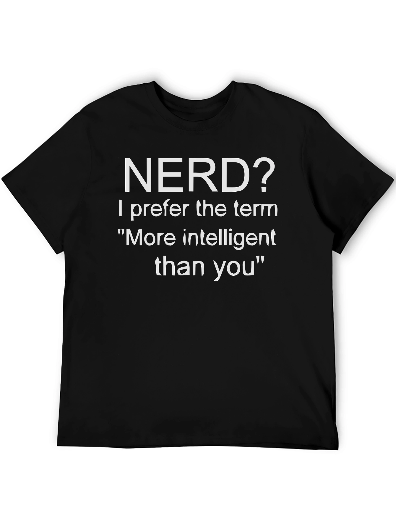 Nerd? More Intelligent Than You T-Shirt