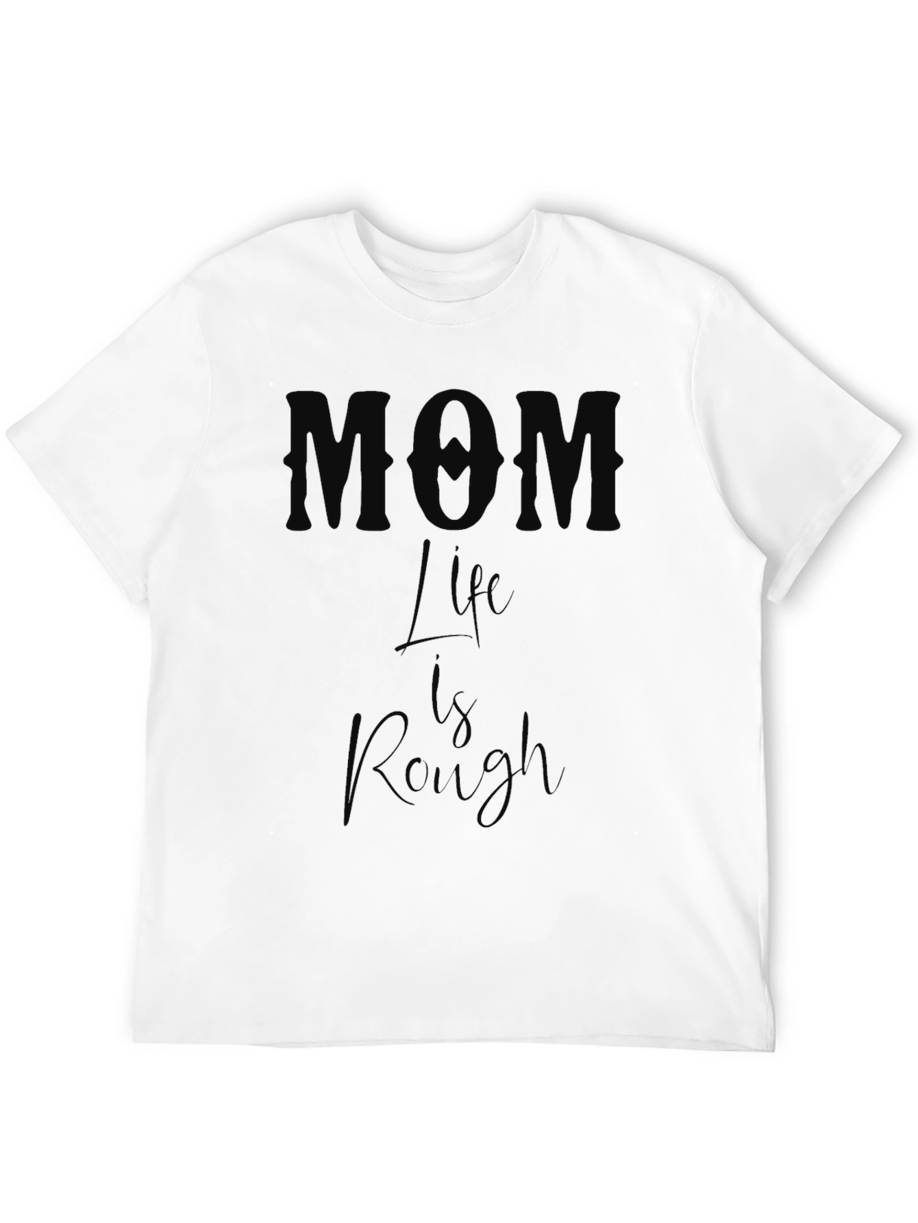 Mom Life Is Rough Graphic Tee - Black