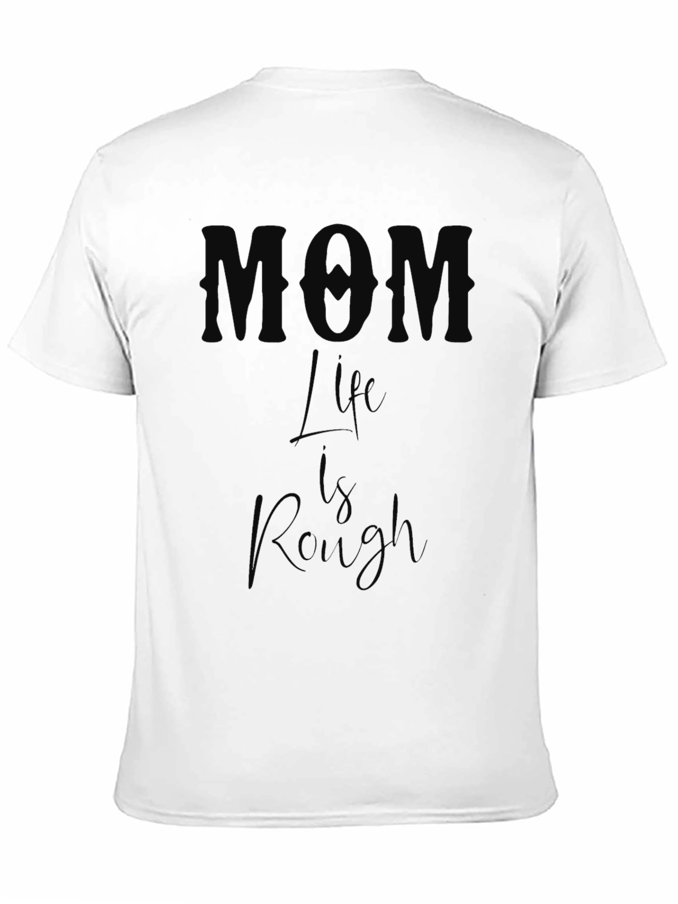 Mom Life Is Rough Graphic Tee - Black