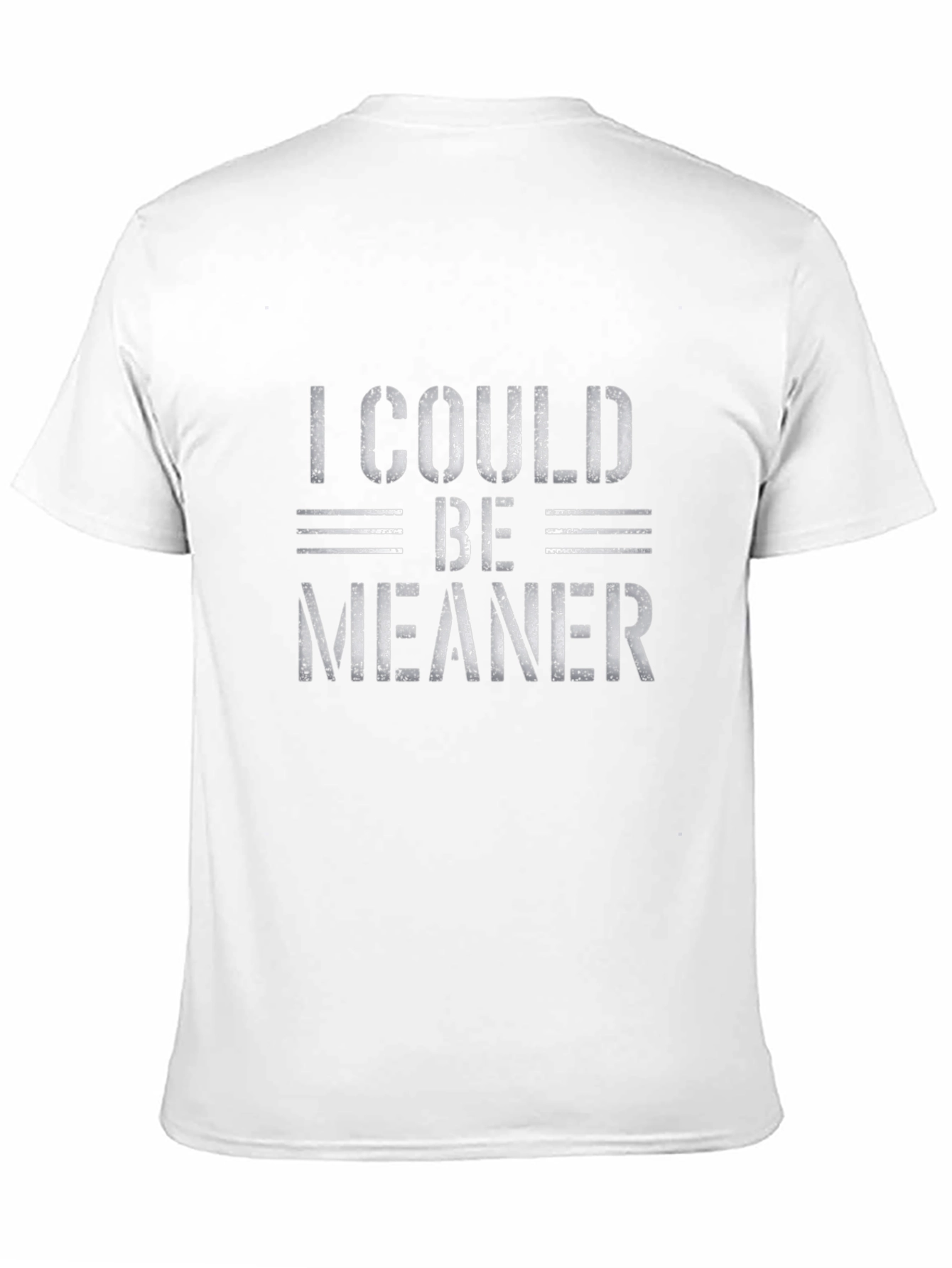 I Could Be Meaner Graphic T-Shirt