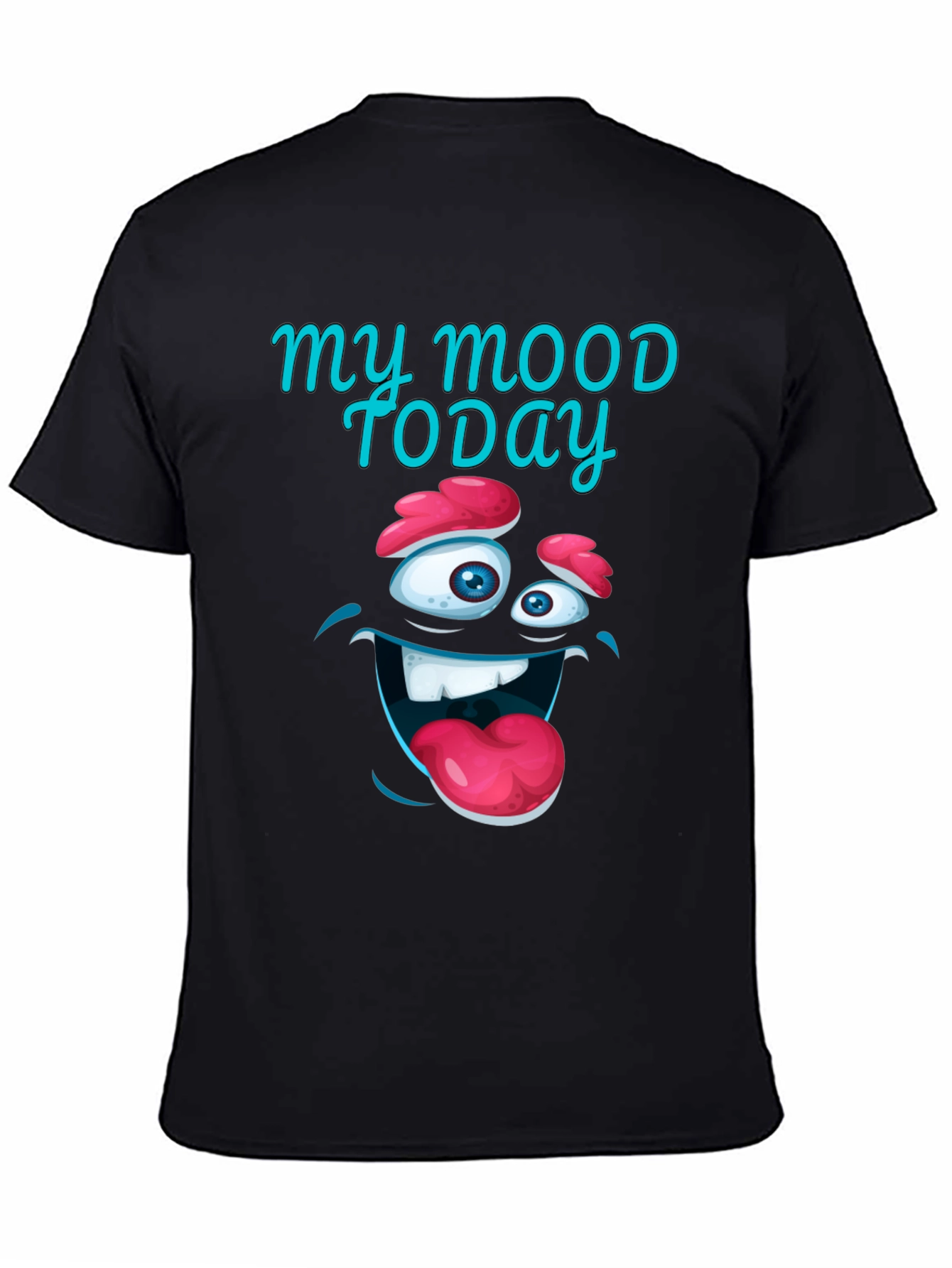 Funny Mood Today Graphic T-Shirt