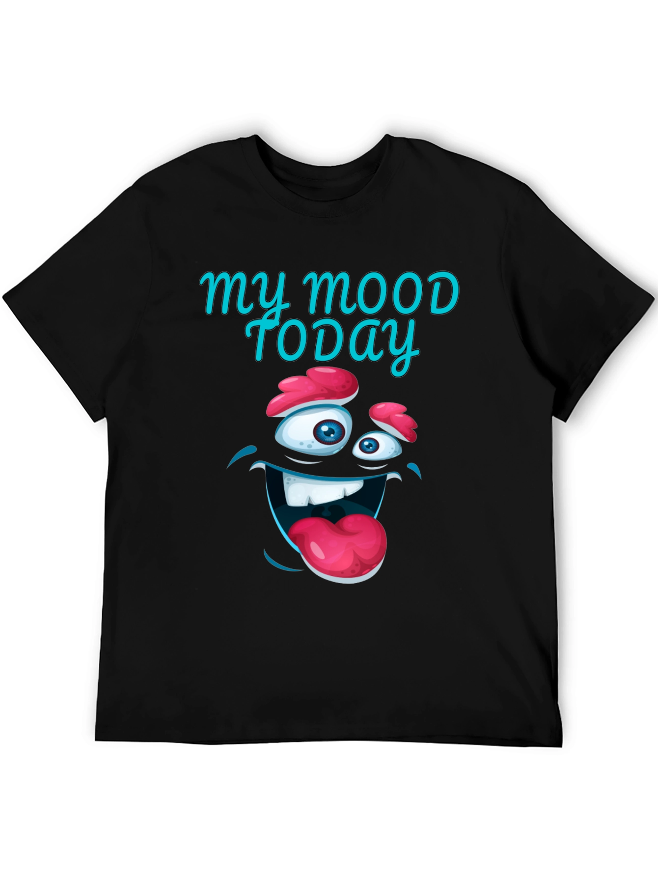 Funny Mood Today Graphic T-Shirt