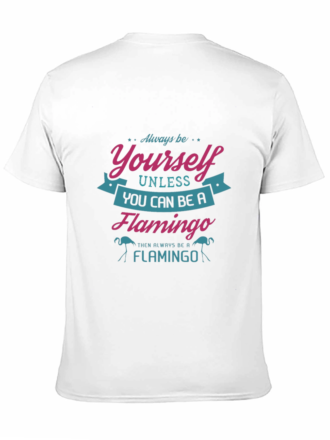 Always Be Yourself Flamingo Graphic T-Shirt