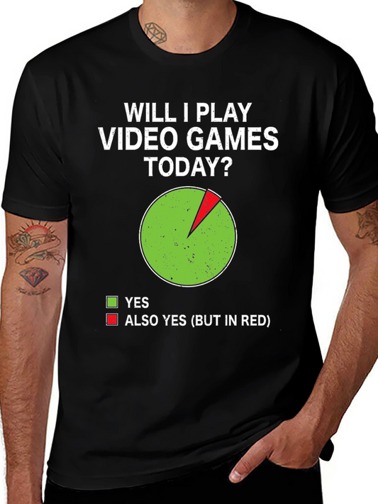 Funny Gamer T-Shirt - Will I Play Video Games Today?