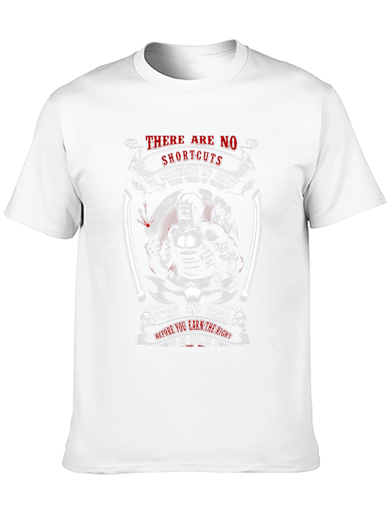 Welders Craft T-Shirt: No Shortcuts to Mastery