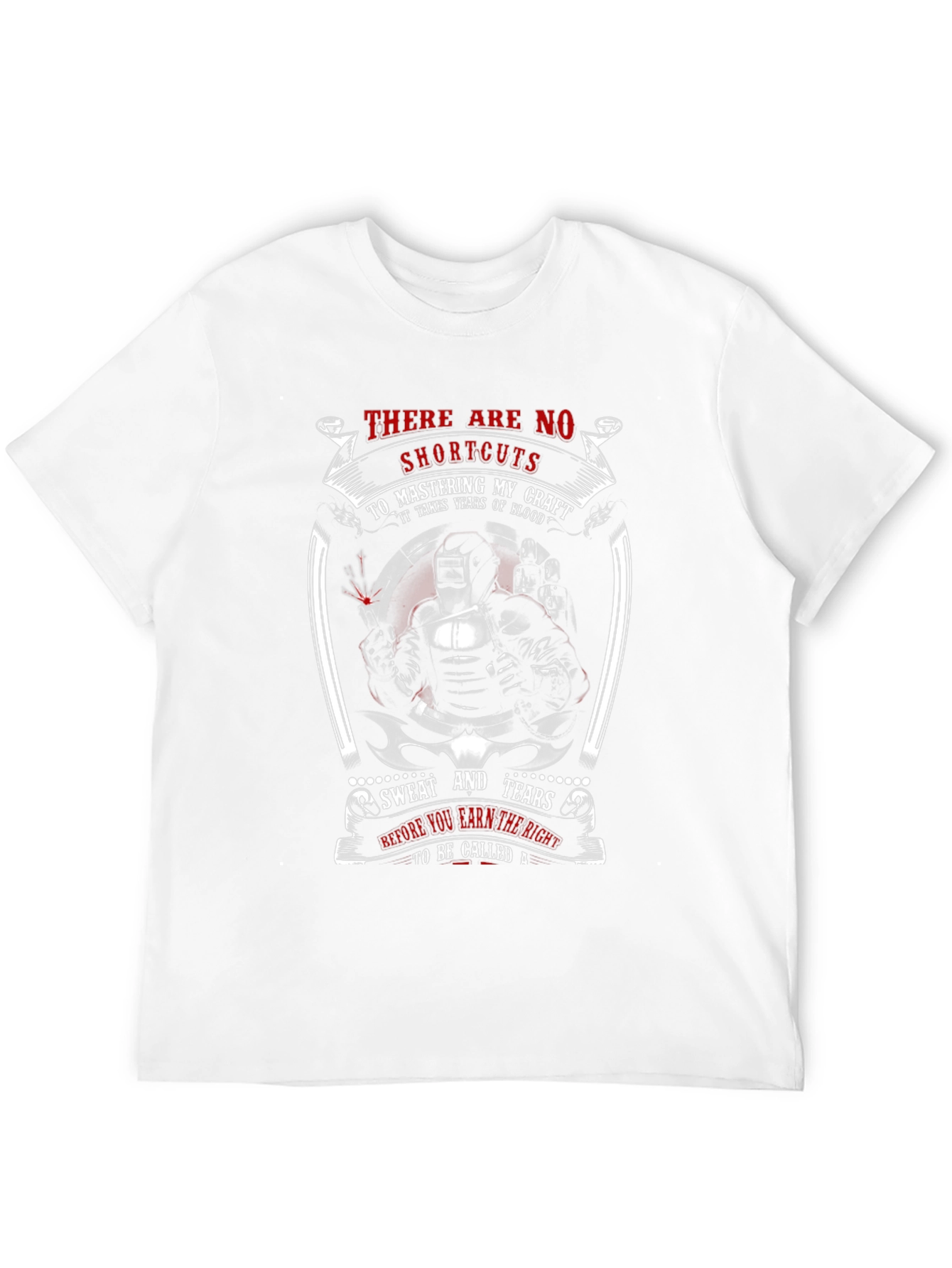 Welders Craft T-Shirt: No Shortcuts to Mastery