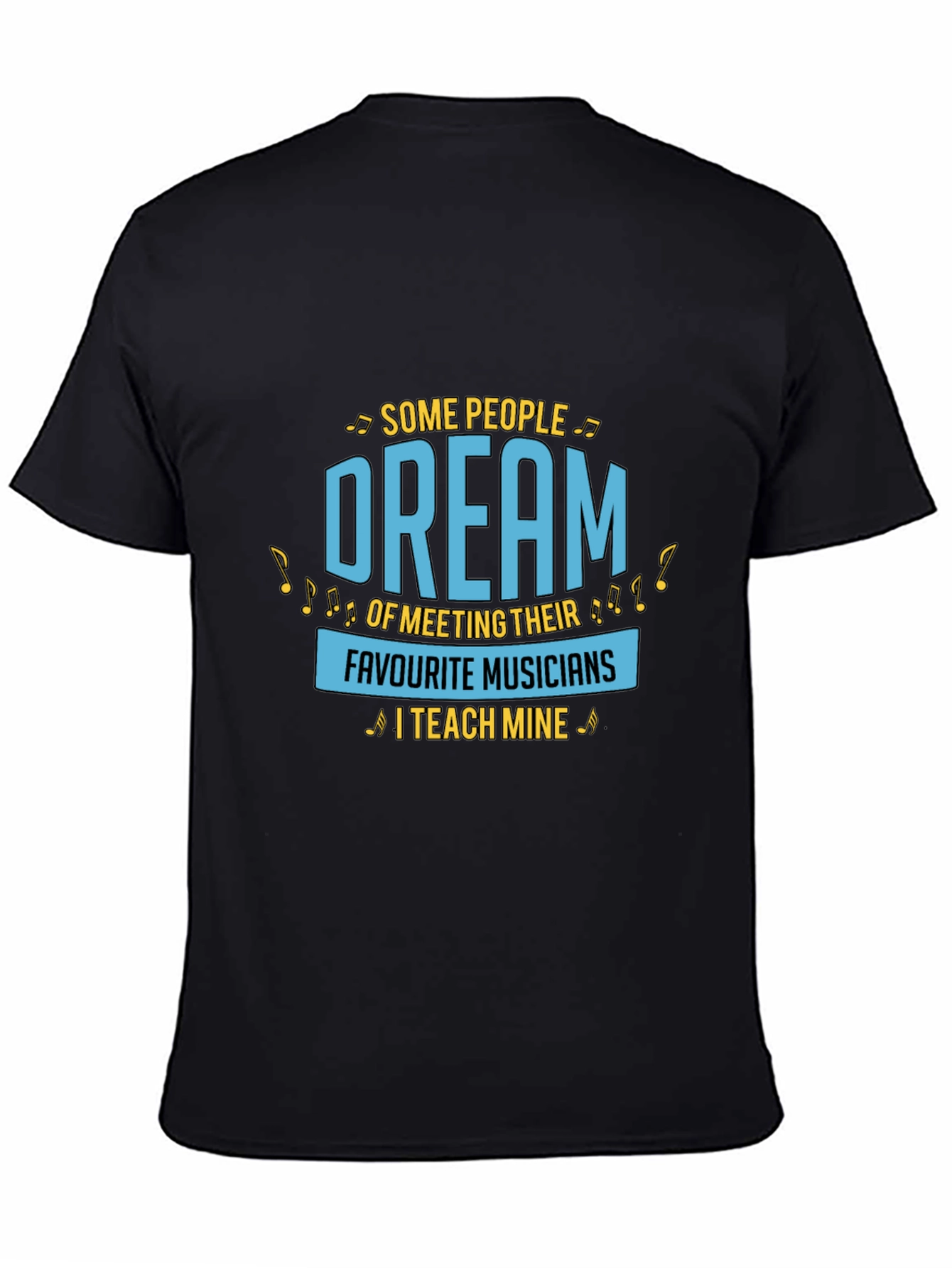 Musician Teacher T-Shirt - Dream Teach Music