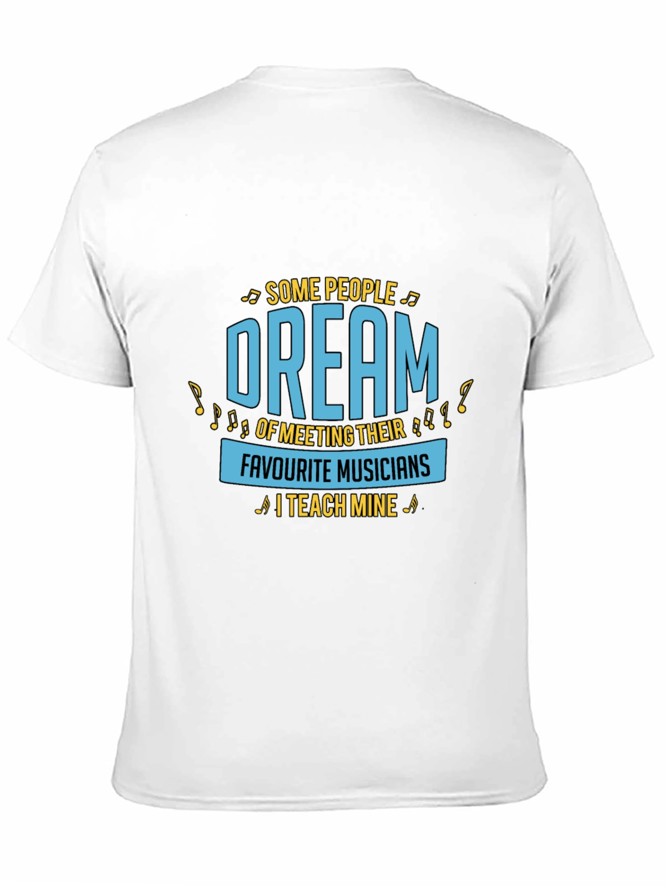 Musician Teacher T-Shirt - Dream Teach Music