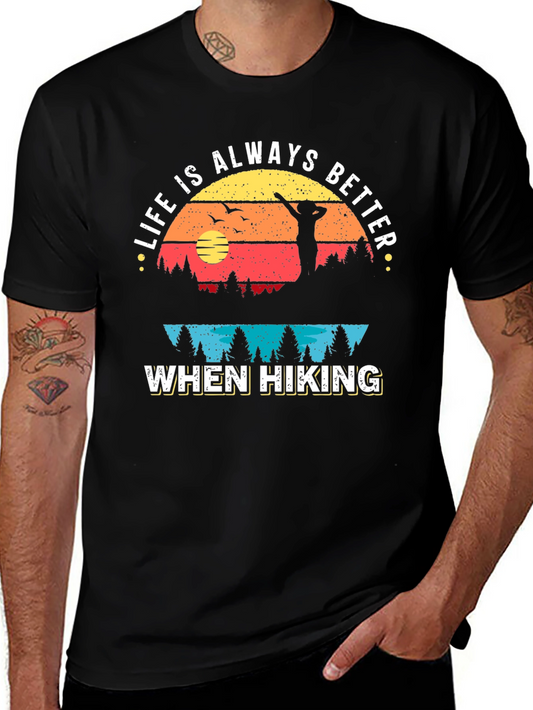 Life is Always Better When Hiking Graphic Tee