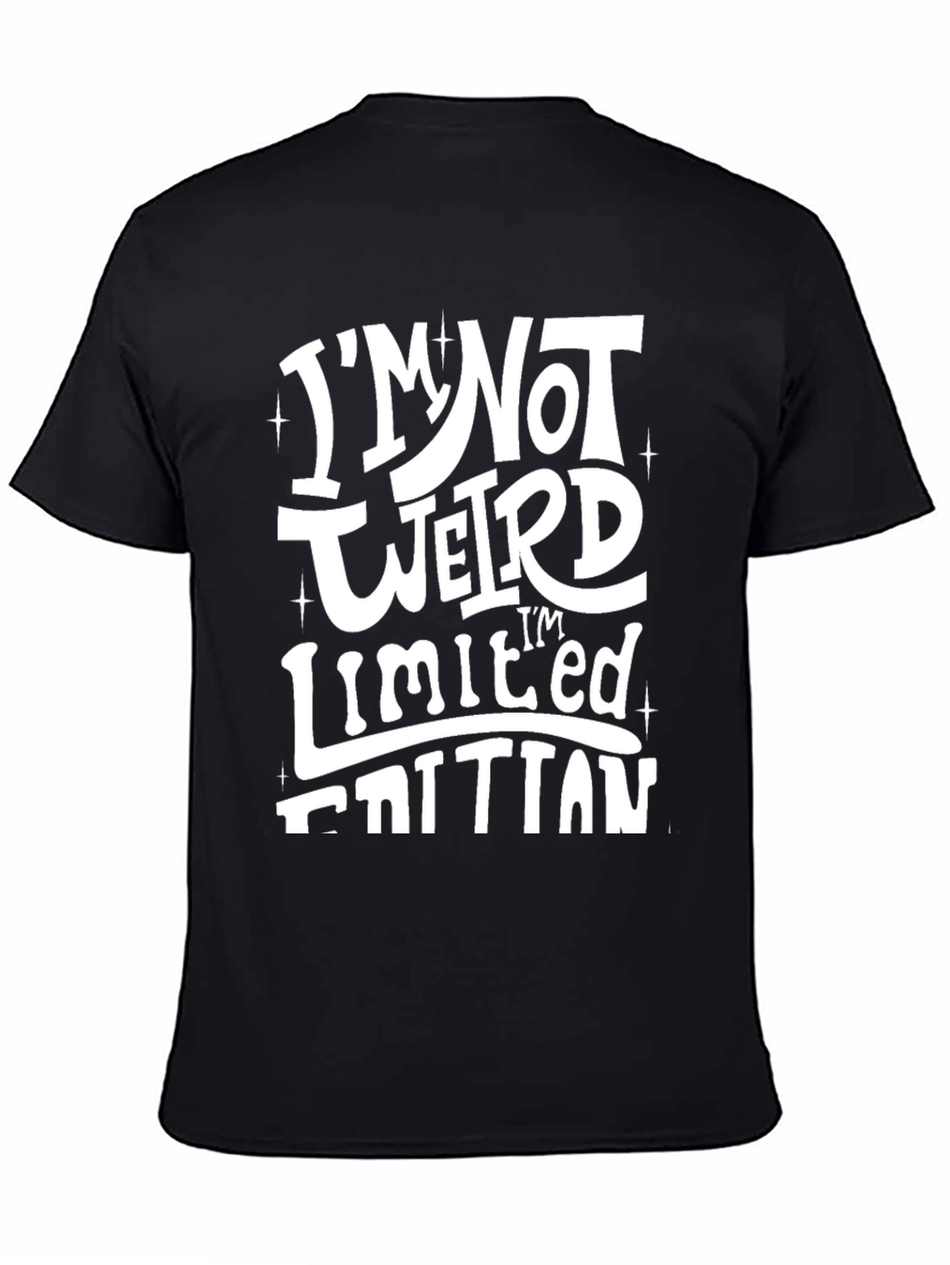 Im Not Weird Im Limited Edition Black T-Shirt
