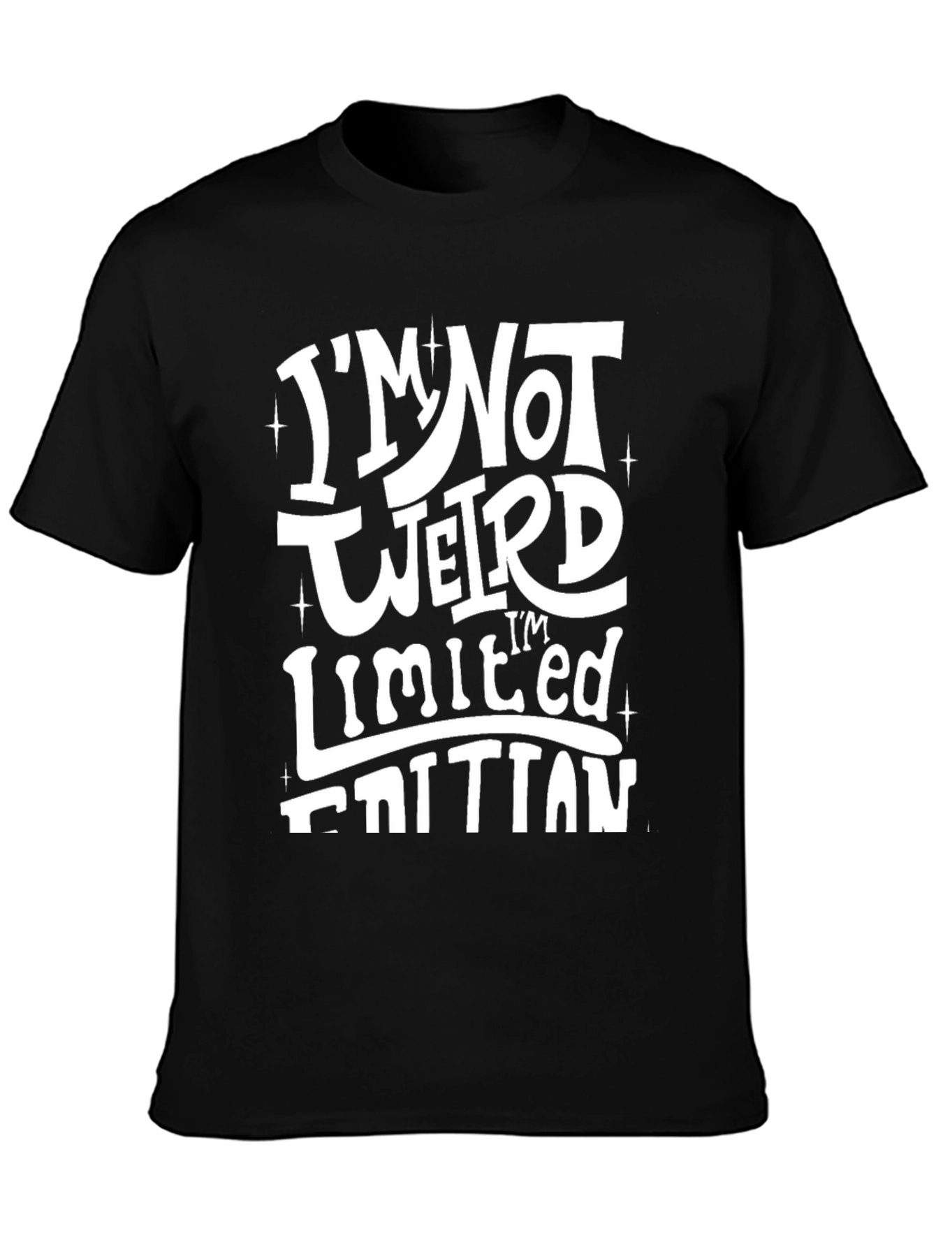 Im Not Weird Im Limited Edition Black T-Shirt