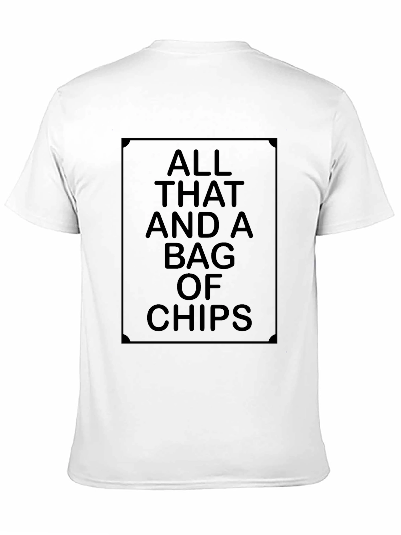 All That and a Bag of Chips Graphic T-Shirt