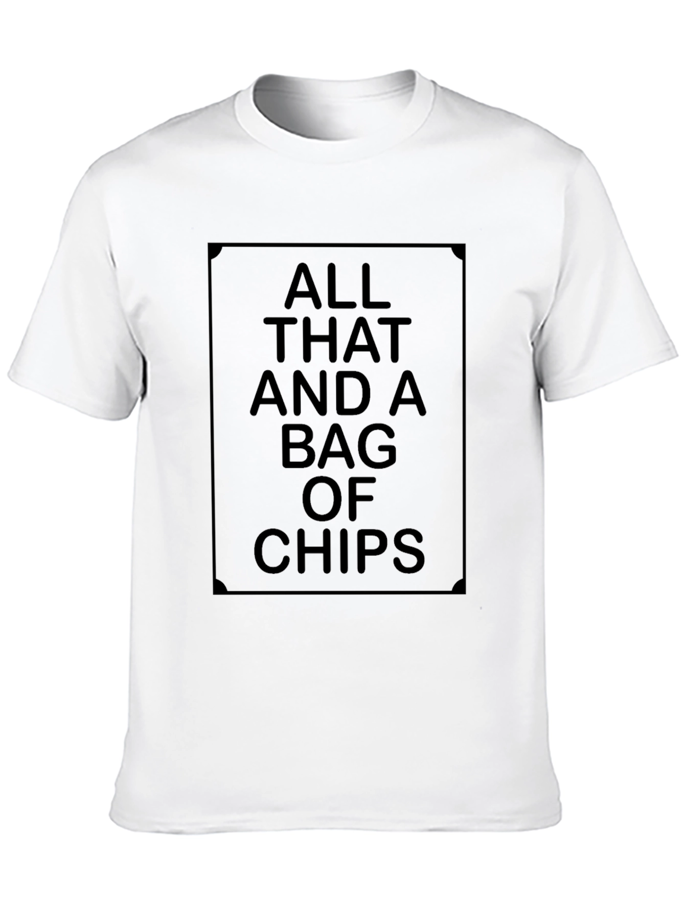 All That and a Bag of Chips Graphic T-Shirt