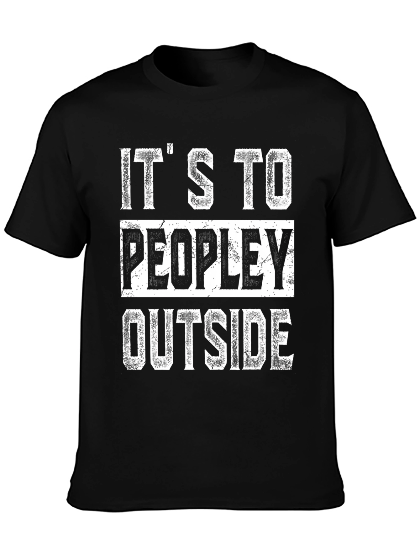 Introverted Graphic Tee - Its Too Peopley Outside