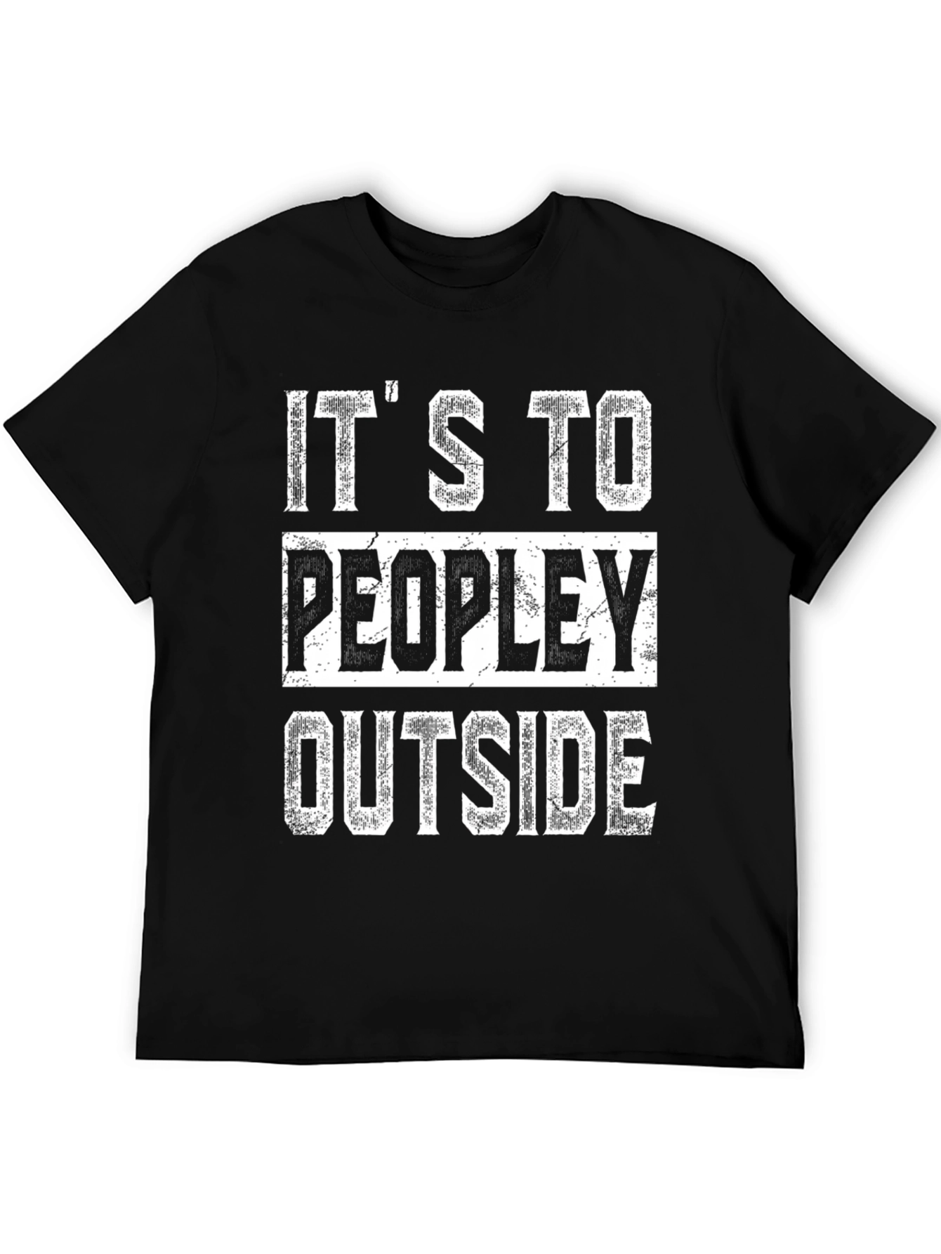 Introverted Graphic Tee - Its Too Peopley Outside