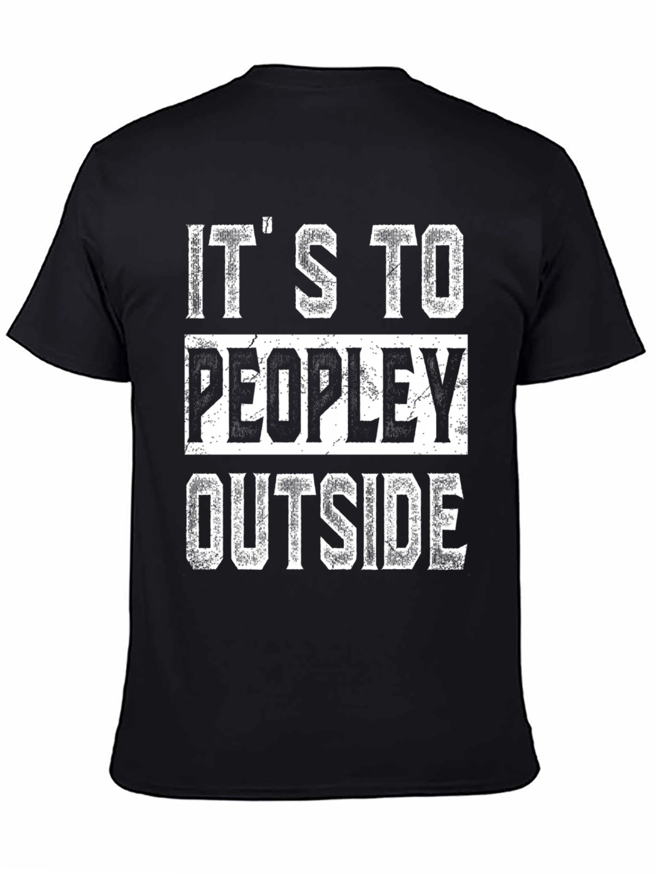 Introverted Graphic Tee - Its Too Peopley Outside