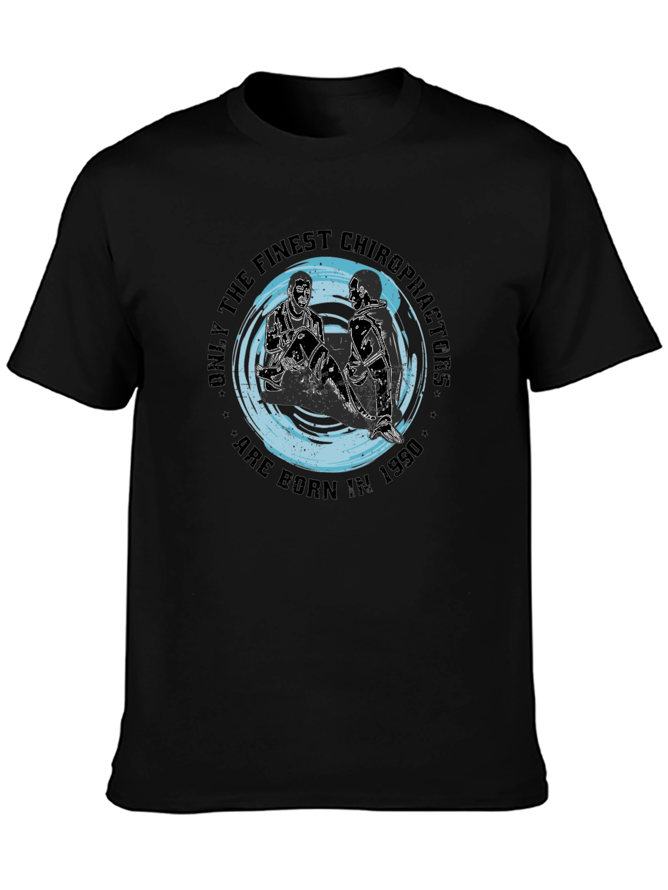 Finest Chiropractors T-Shirt - Born in 1990