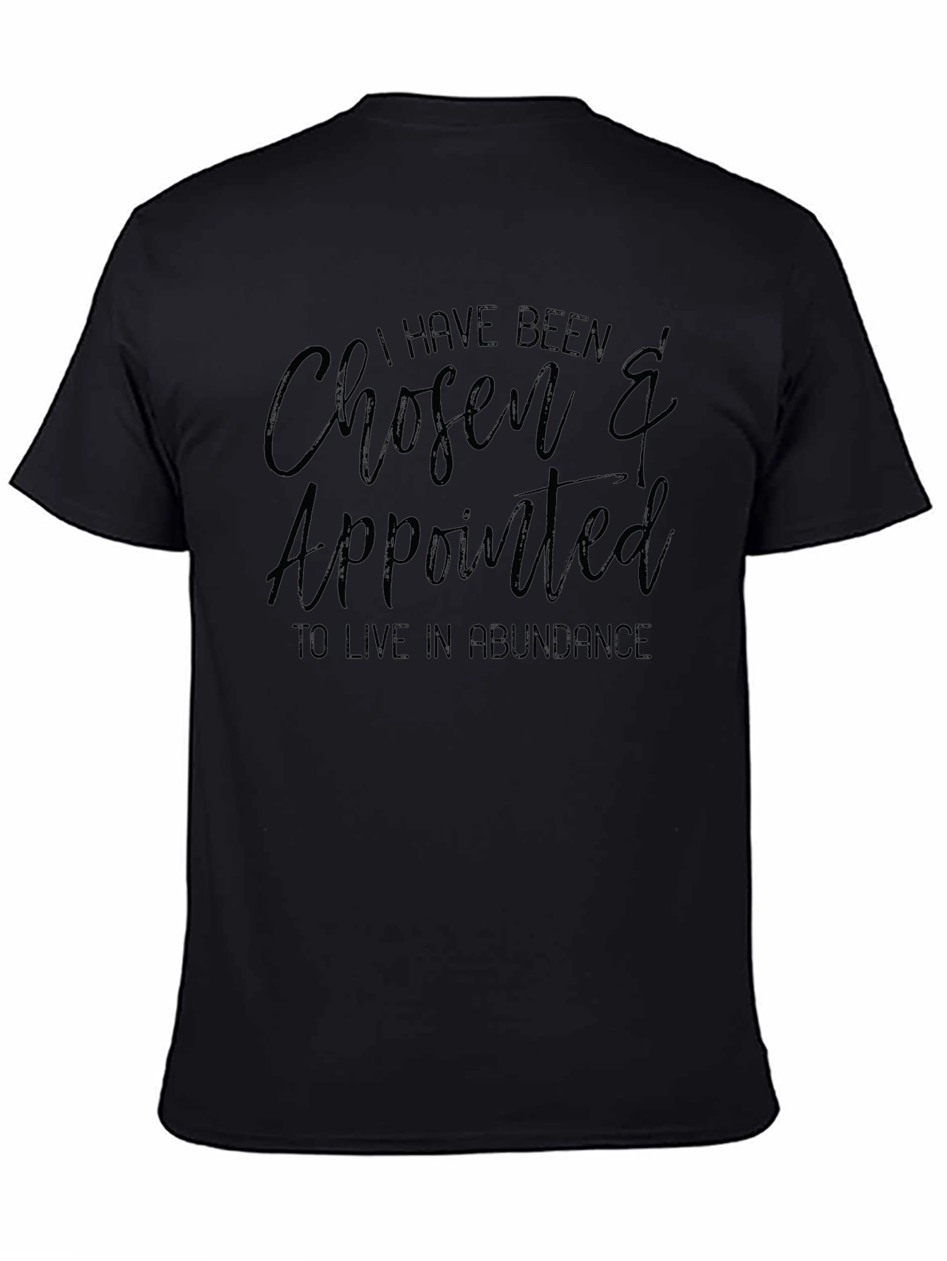 Chosen & Appointed T-Shirt - Live in Abundance
