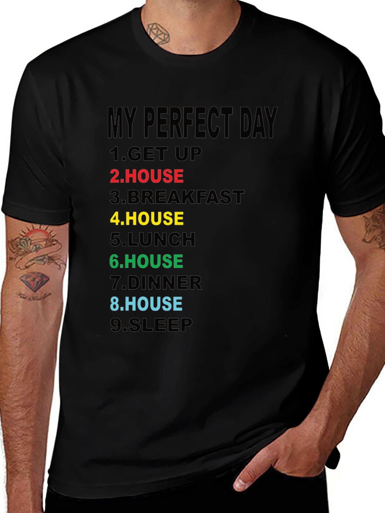 My Perfect Day T-Shirt - House Lover Edition