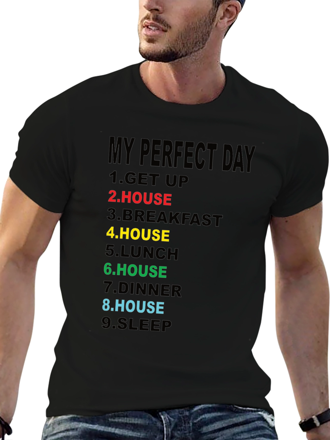 My Perfect Day T-Shirt - House Lover Edition