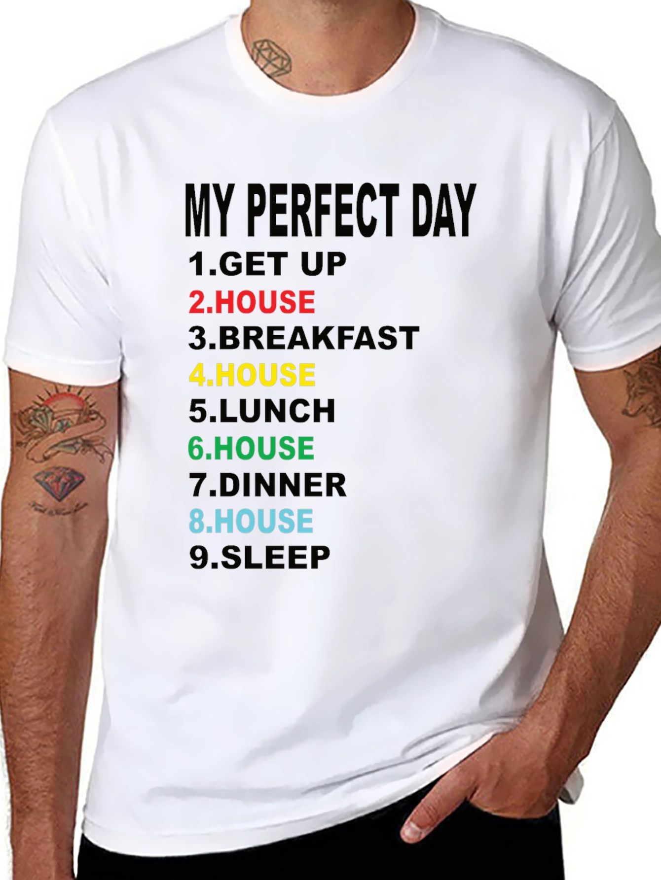 My Perfect Day T-Shirt - House Lover Edition