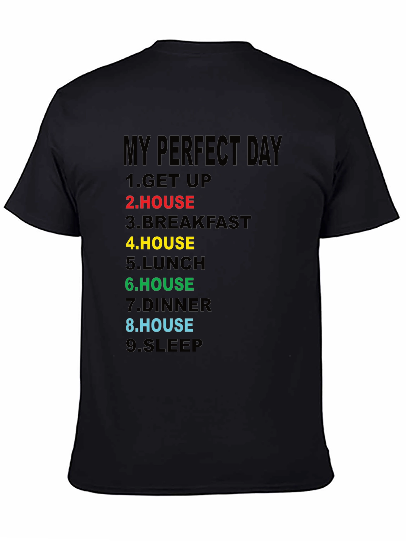 My Perfect Day T-Shirt - House Lover Edition