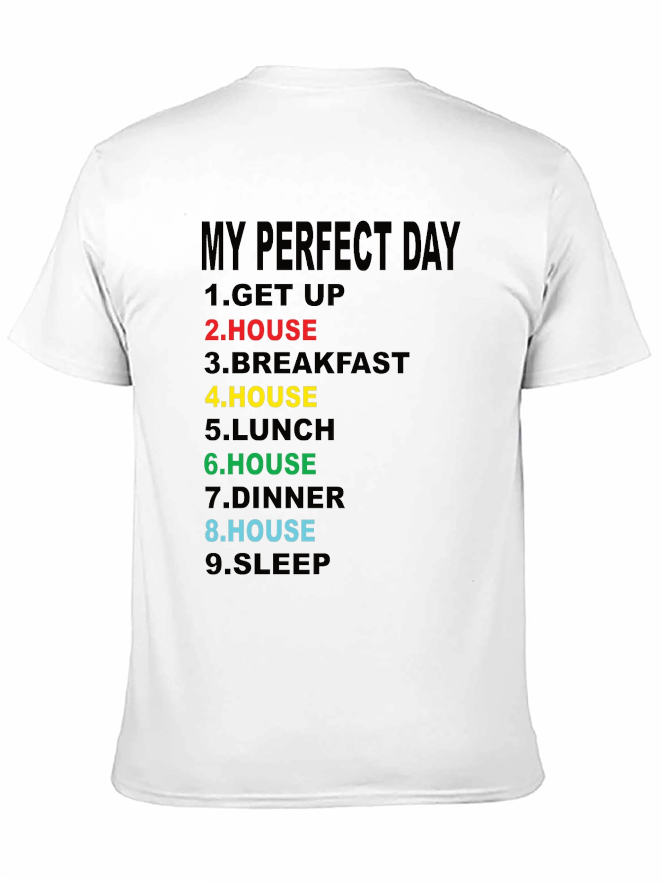 My Perfect Day T-Shirt - House Lover Edition