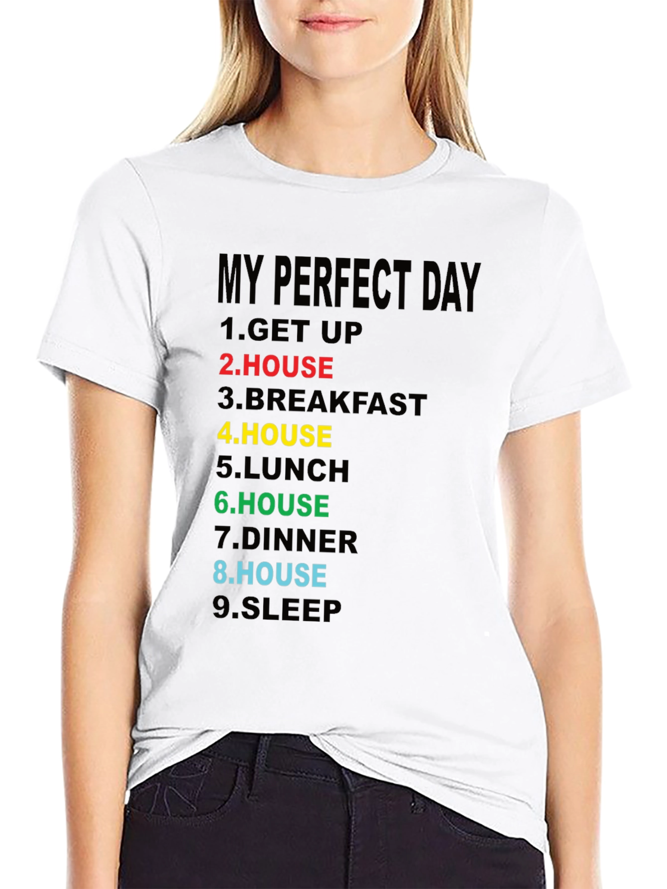My Perfect Day T-Shirt - House Lover Edition